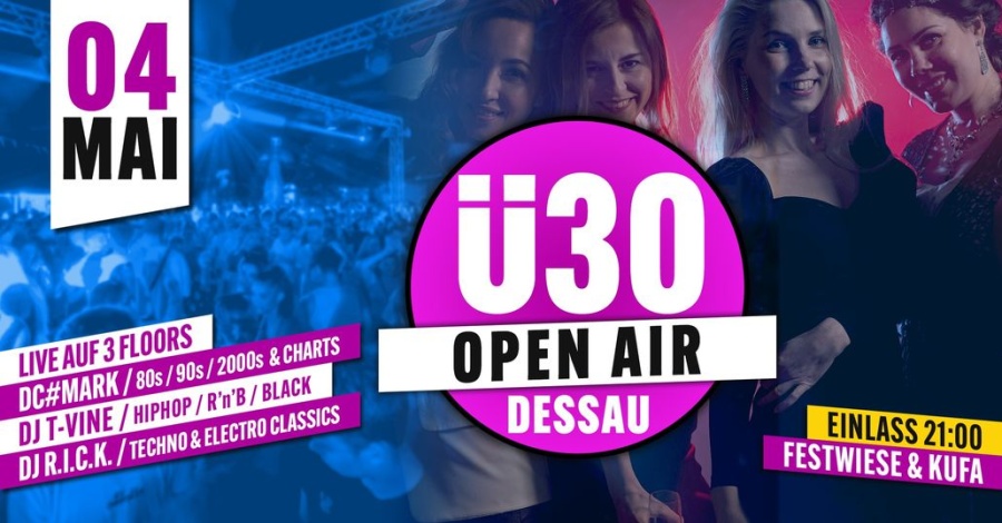 💃 😎 GROßE Ü30-PARTY IN DESSAU 😎 🕺 Open Air + 3 Indoor Floors! P25