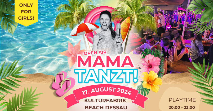 🎉👩‍🎤 MAMA TANZT∙DIE ULTIMATIVE MÜTTER-PARTY - OPEN AIR SUMMER EDITION! 🕺💃