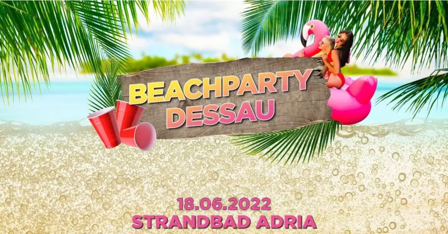 😎⛱ Beachparty Dessau⛱😎  | Strandbad Adria ∙ 18.06